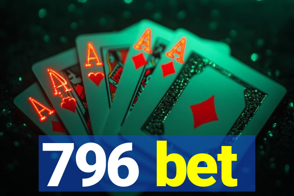 796 bet